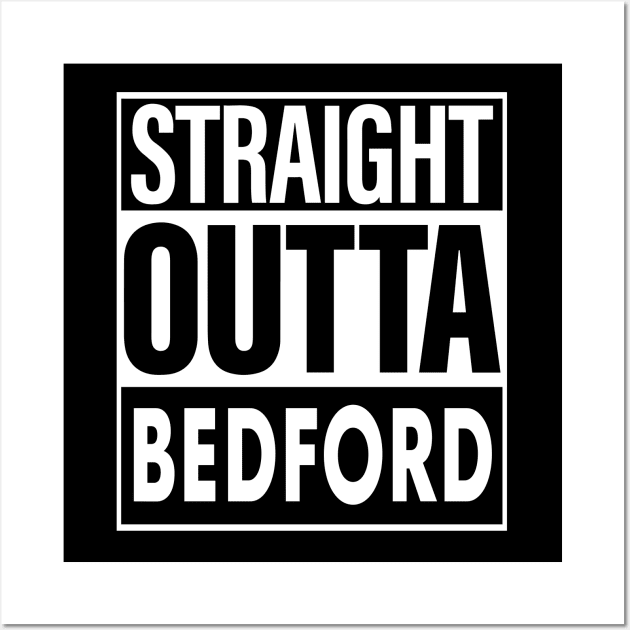 Bedford Name Straight Outta Bedford Wall Art by ThanhNga